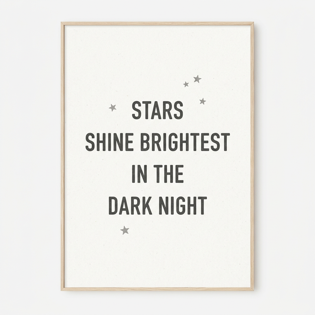 'Stars shine brightest in the dark night' displayed on a cle